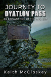 Journey to Dyatlov Pass by Keith McCloskey