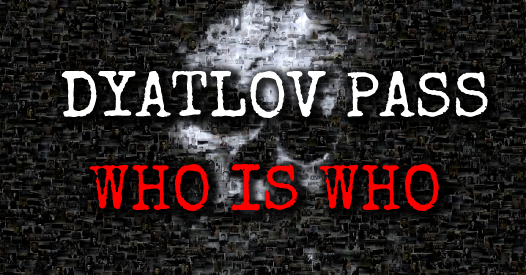 Dyatlov Pass: Who is Who
